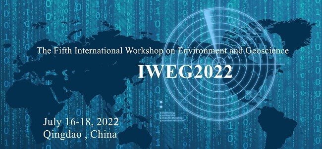 IWEG2022第五届环境与地球科学国际学术研讨会圆满落幕